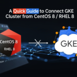 A Quick Guide to Connect GKE Cluster from CentOS 8 / RHEL 8